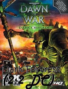 Box art for Dark Fortress (2.2 DC)