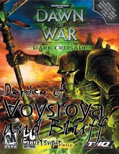 Box art for Demise of Voysroya and Bluff of a Courtswain