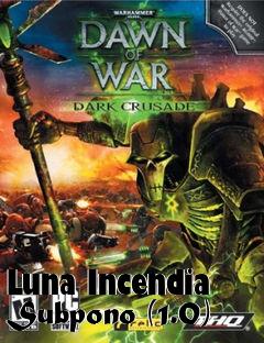 Box art for Luna Incendia Subpono (1.0)