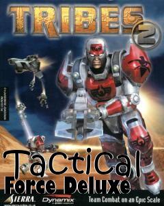 Box art for Tactical Force Deluxe