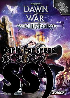 Box art for Dark Fortress (2.2) (2.2 SS)