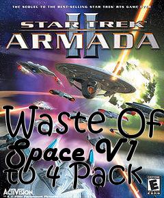 Box art for Waste Of Space V1 to 4 Pack