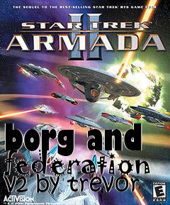 Box art for borg and federation v2 by trevor