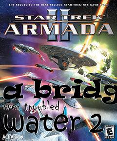 Box art for a bridge over troubled water 2