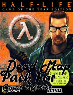 Box art for Dead Map Pack For Counter-Strike