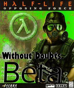 Box art for Without Doubts Beta