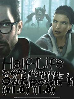 Box art for Half-Life 2: EP2 Canyon Outpost Map (v1.0) (1.0)