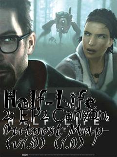 Box art for Half-Life 2: EP2 Canyon Outpost Map (v1.0) (1.0)