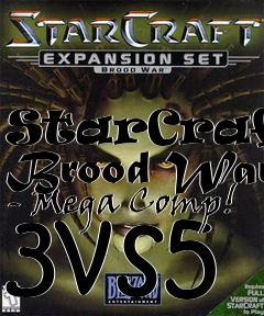 Box art for StarCraft: Brood War - Mega Comp! 3vs5