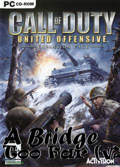 Box art for A Bridge Too Far (v2)