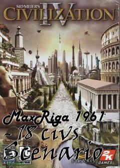 Box art for MaxRiga 1961 - 18 civs Scenario