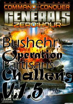 Box art for Bushehr: Operation Partisans Challenge V.1.5