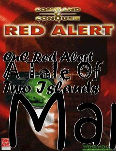 Box art for CnC Red Alert A Tale Of Two Islands Map