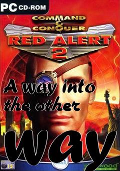 Box art for A way into the other way