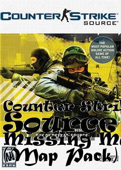 Box art for Counter-Strike: Source - Missing Maps (Map Pack)