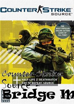 Box art for Counter-Strike: Source - Bridge Map