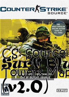 Box art for CS: Source Surf Blue Towers Map (v2.0)