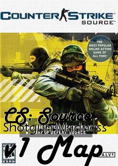 Box art for CS: Source Shotgun Madness v1 Map