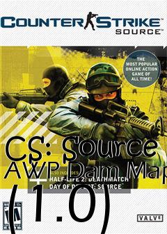 Box art for CS: Source AWP Dam Map (1.0)