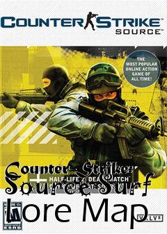 Box art for Counter-Strike: Source Surf Lore Map