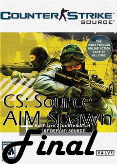 Box art for CS: Source AIM Spawn Final