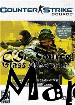 Box art for CS: Source Glass Mazerar Map