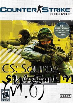 Box art for CS: Source SW Bank Map (V1.0)