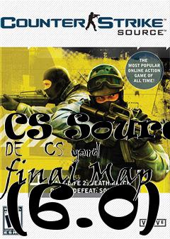 Box art for CS Source DE   CS yard final Map (6.0)