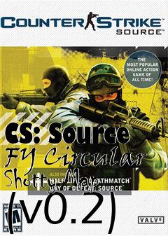 Box art for CS: Source FY Circular Shotty Map (v0.2)