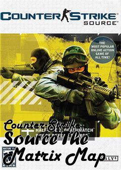 Box art for Counter-Strike: Source The Matrix Map