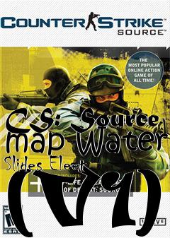 Box art for CS: Source map Water Slides Eleet (V1)