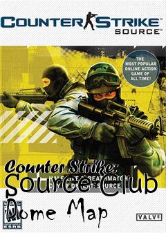 Box art for Counter Strike: Source Club Dome Map