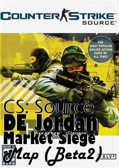 Box art for CS: Source DE Jordan Market Siege Map (Beta2)