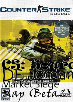 Box art for CS: Source DE Jordan Market Siege Map (Beta2)