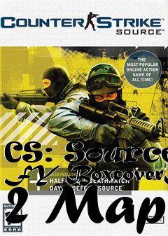 Box art for CS: Source: FY BoxcoverB 2 Map