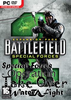 Box art for Special Forces - Operation Take Over   Water Fight