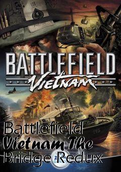 Box art for Battlefield Vietnam The Bridge Redux