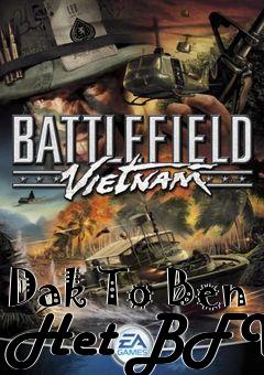 Box art for Dak To Ben Het BFV