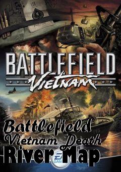 Box art for Battlefield Vietnam Death River Map