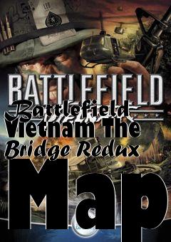 Box art for Battlefield Vietnam The Bridge Redux Map