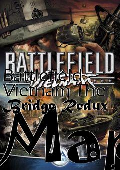 Box art for Battlefield Vietnam The Bridge Redux Map