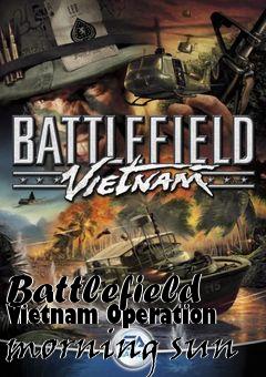 Box art for Battlefield Vietnam Operation morning sun