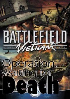 Box art for Operation: waiting for Death
