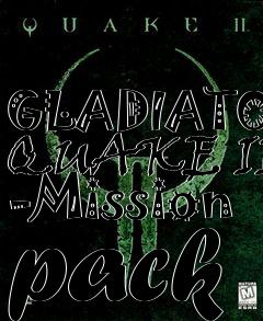 Box art for GLADIATOR QUAKE II -Mission pack