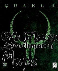 Box art for 64 Player Deathmatch Maps