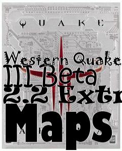 Box art for Western Quake III Beta 2.2 Extra Maps