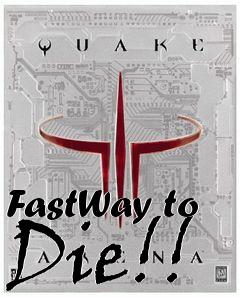 Box art for FastWay to Die!!