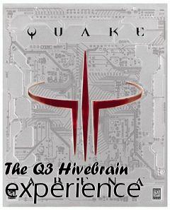 Box art for The Q3 Hivebrain experience