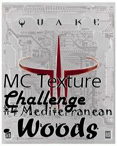Box art for MC Texture Challenge #4 Mediterranean - Woods