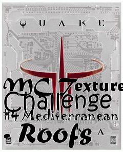 Box art for MC Texture Challenge #4 Mediterranean - Roofs